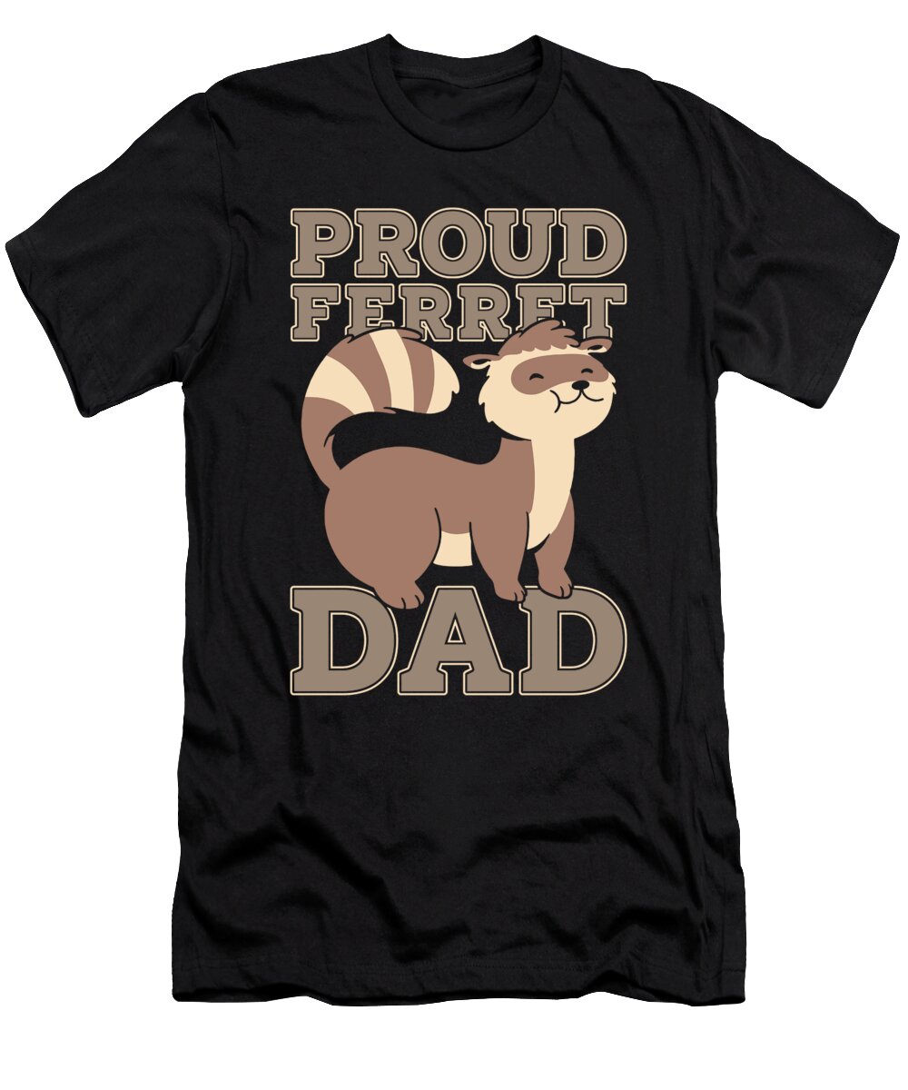 Ferret Dad Animal Weasel Furry Ferret Crazy Squirrel T-Shirt
