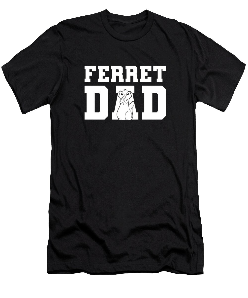 Ferret Dad Furry Weasel Animal Ferret Crazy Squirrel T-Shirt