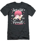 Ferret Design Just a Girl Who Loves Ferrets Khalaa Belle T-Shirt