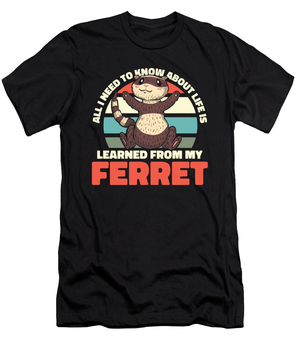 Ferret Humor Weasel Animal Furry Ferret Crazy Squirrel T-Shirt