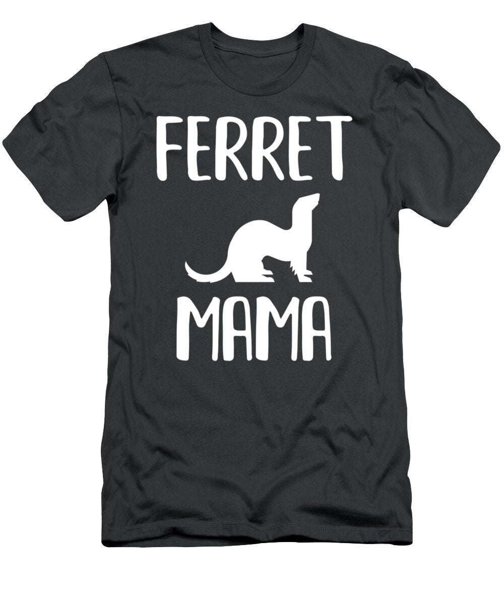 Ferret Mama for the Ferret Mom Women and Girls Ajayi Keala T-Shirt