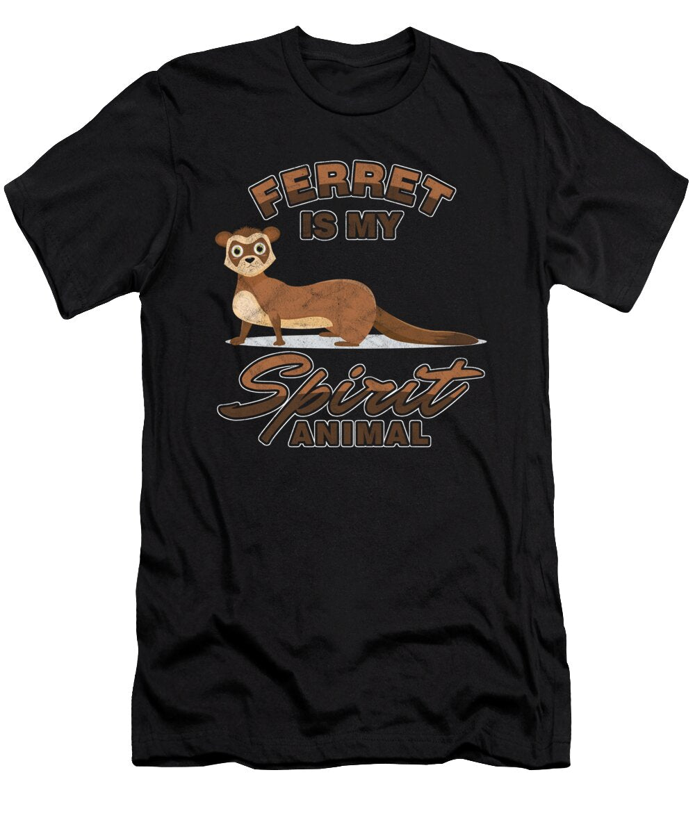 Ferret Mammals Domestic Animals Wildlife Ferret Is My Spirit Animal Gift Thomas Larch T-Shirt
