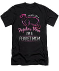 Ferret Mammals Domestic Animals Wildlife Polecat Im Not Like a Regular Mom Im a Ferret Mom Gift Thomas Larch T-Shirt