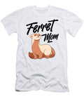 Ferret Mom My Ferrets Pet Animal Funny Ferret Florian Dold Art T-Shirt