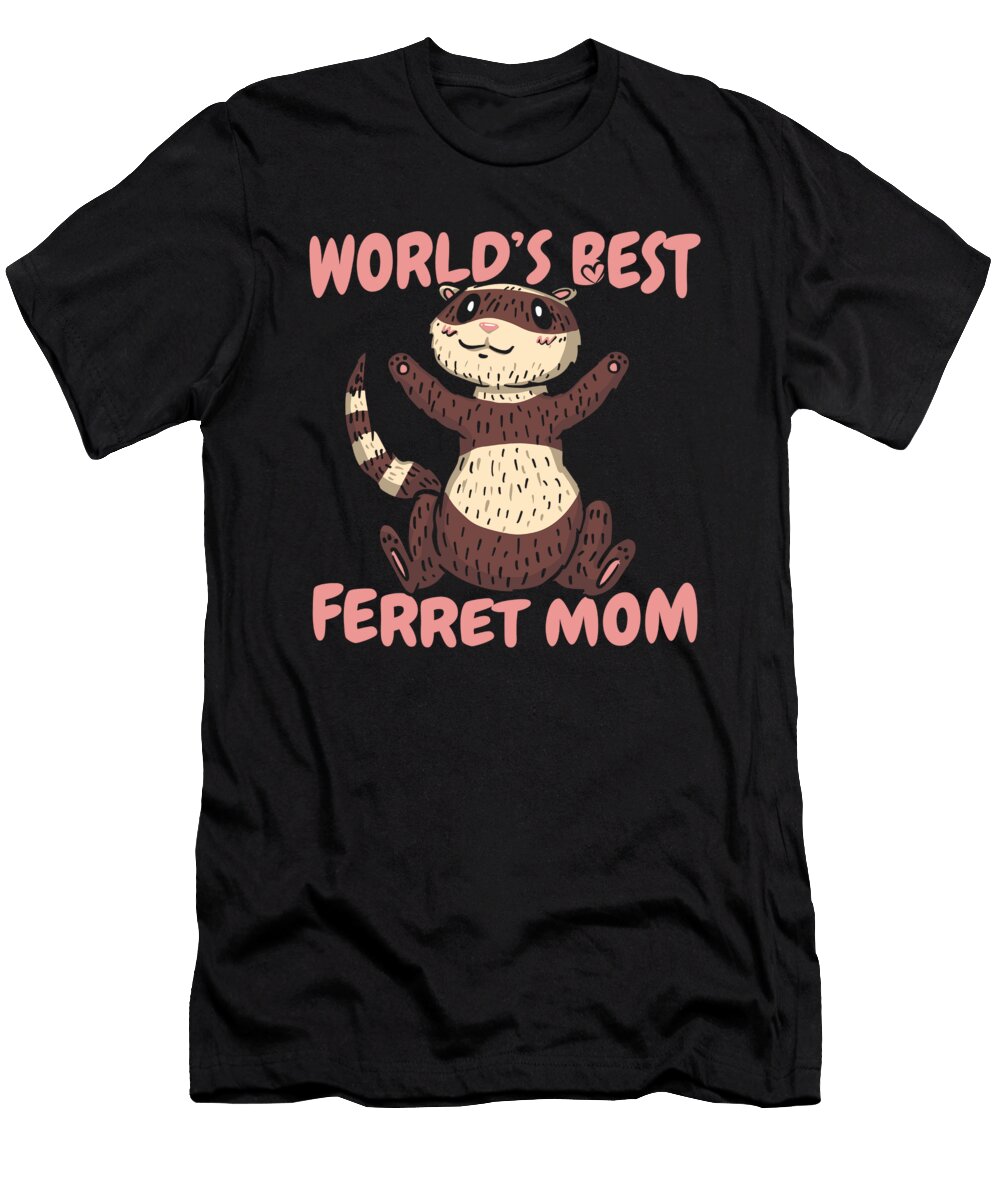 Ferret Mom Weasel Animal Furry Ferret Crazy Squirrel T-Shirt