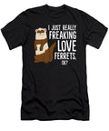 Ferret Pet Owner Gift I Just Really Freaking Love Ferrets Eq Designs T-Shirt