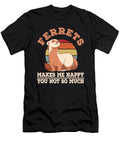 Ferrets Makes Me Happy Pet Animal Funny Ferret Florian Dold Art T-Shirt