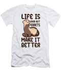 Ferrets Quote Tenshirt T-Shirt