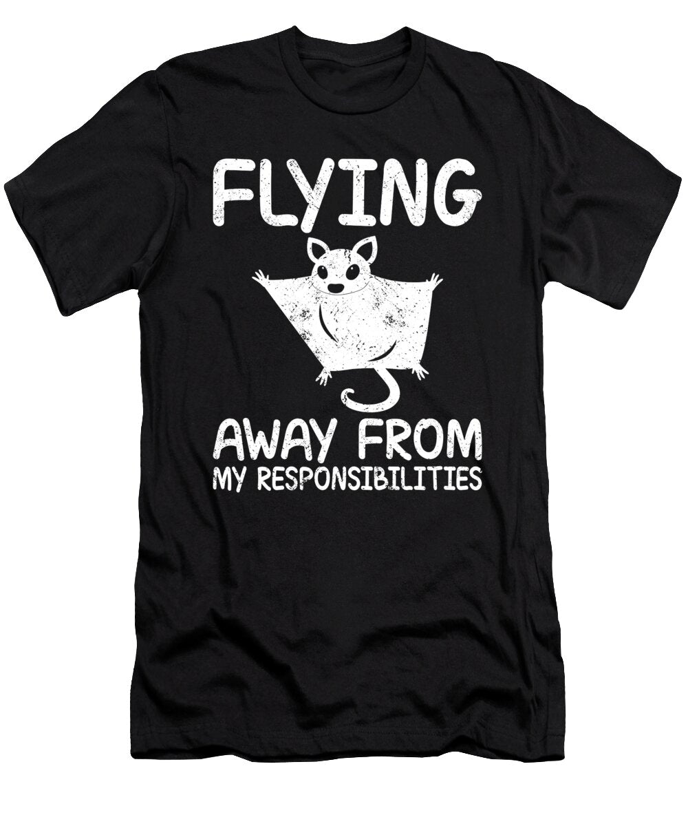 Flying Away From My Responsibilities Sugar Glider Tenshirt T-Shirt
