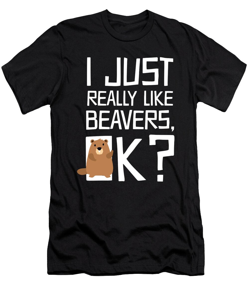 Funny Beaver I Just Really Like Beavers Gift Noirty Designs T-Shirt