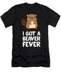 Funny Beaver Lover I Got a Beaver Fever Eq Designs T-Shirt
