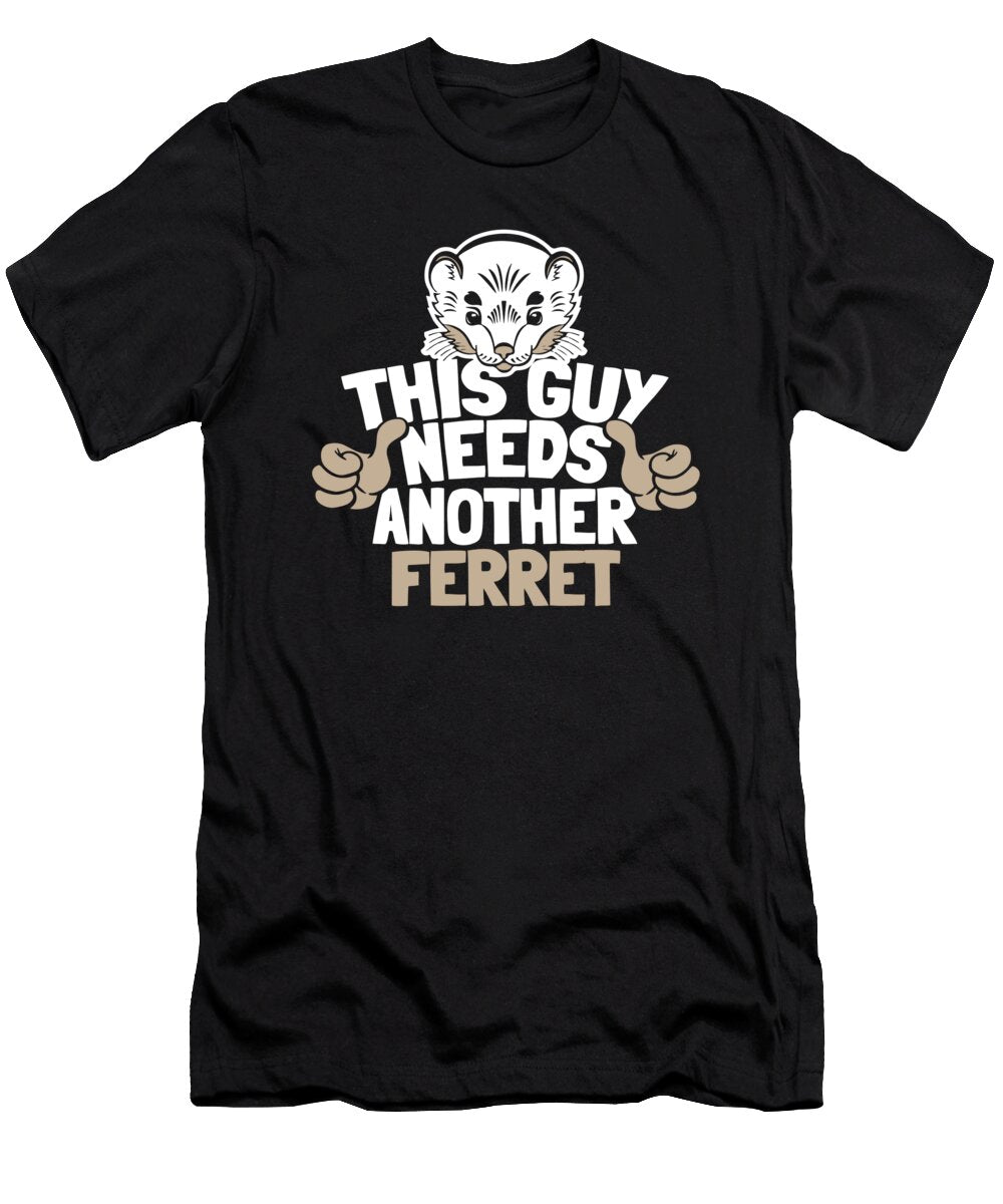 Funny Ferret Furry Weasel Animal Ferret Crazy Squirrel T-Shirt