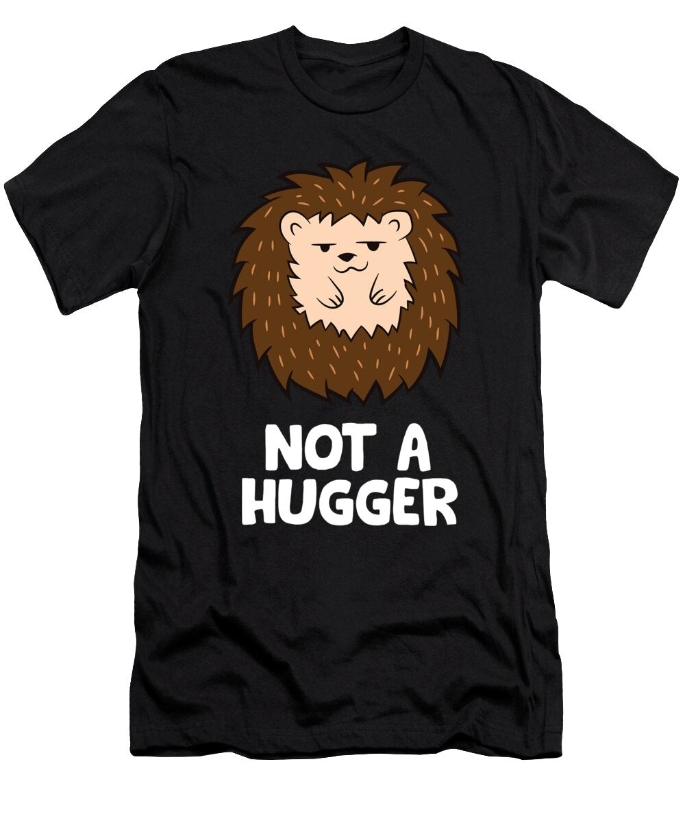 Funny Hedgehog Not a Hugger Love Hedgehogs Eq Designs T-Shirt