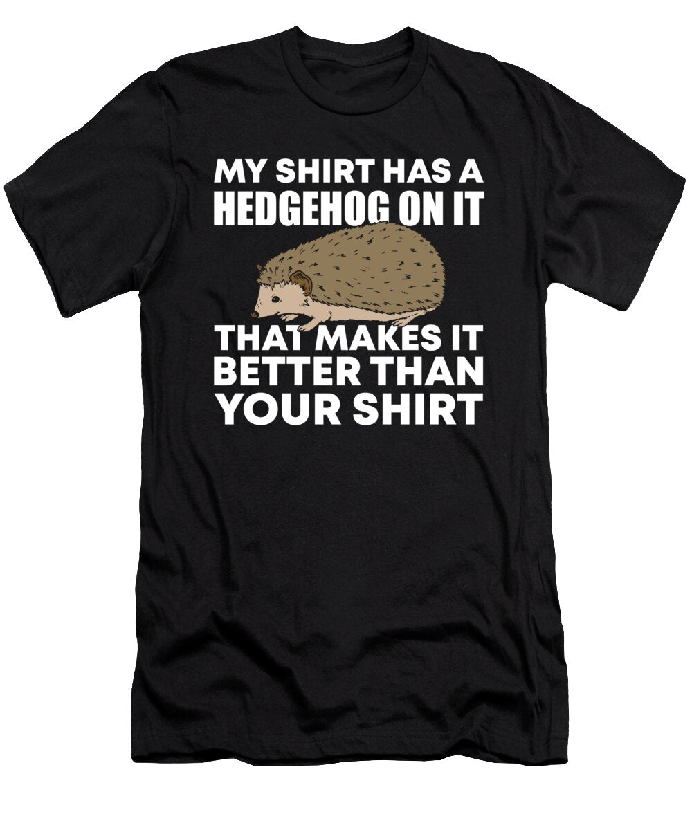 Funny Hedgehog Owner Me T-Shirt