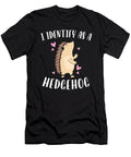 Funny Hedgehogs I Identify As Hedgehog Me T-Shirt