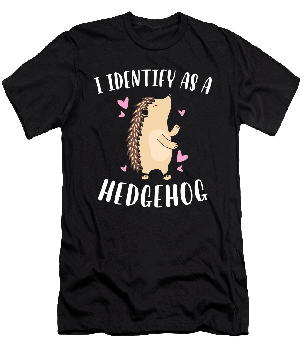 Funny Hedgehogs I Identify As Hedgehog Me T-Shirt