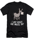 Funny Mules I Just Really Like Mules Ok Funny Mules Gift Eq Designs T-Shirt