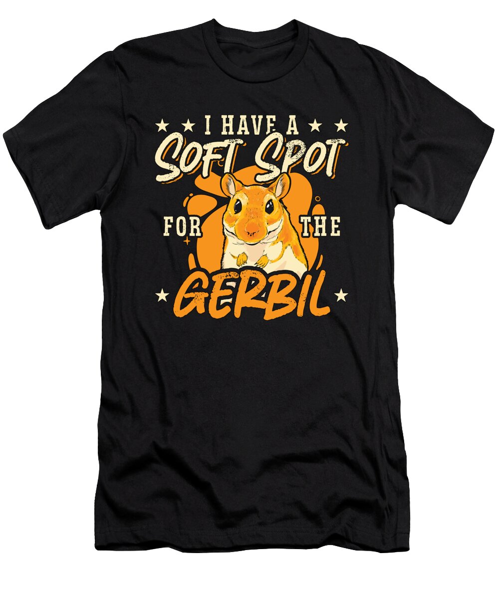 Gerbil I Have a Soft Spot for the Gerbil Rodent Tshirtconcepts Marvin Poppe T-Shirt