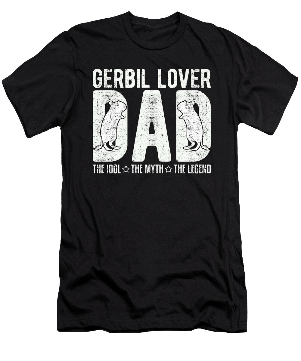 Gerbil Lover Dad the Idol the Myth the Racing Rat Tshirtconcepts Marvin Poppe T-Shirt