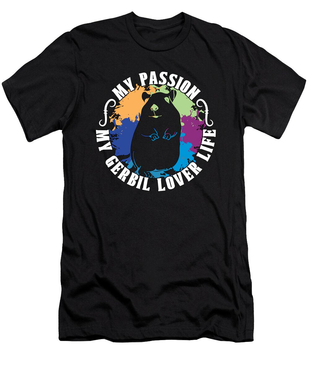 Gerbil Lover My Passion My Gerbil Lover Hamster Tshirtconcepts Marvin Poppe T-Shirt