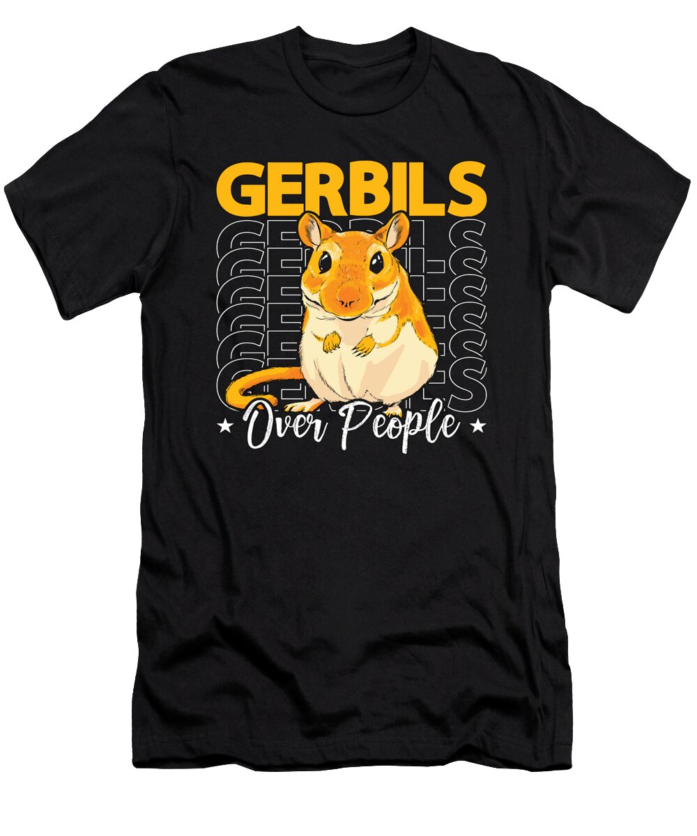 Gerbils Over People Mouse Lover Rodent Animals Tshirtconcepts Marvin Poppe T-Shirt