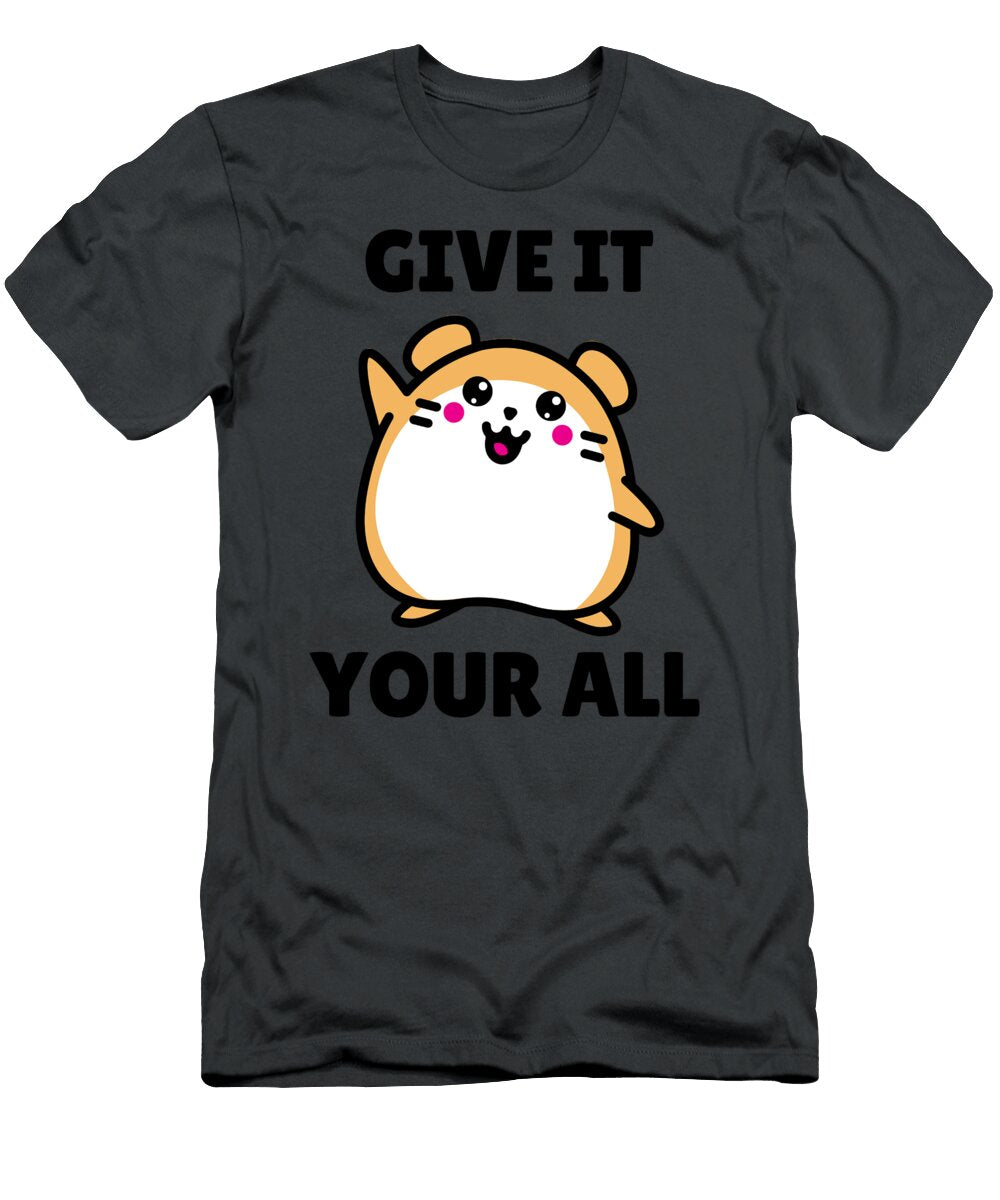 Give It Your All Kawaii Hamster Cheering for You Goodlookingwithus T-Shirt