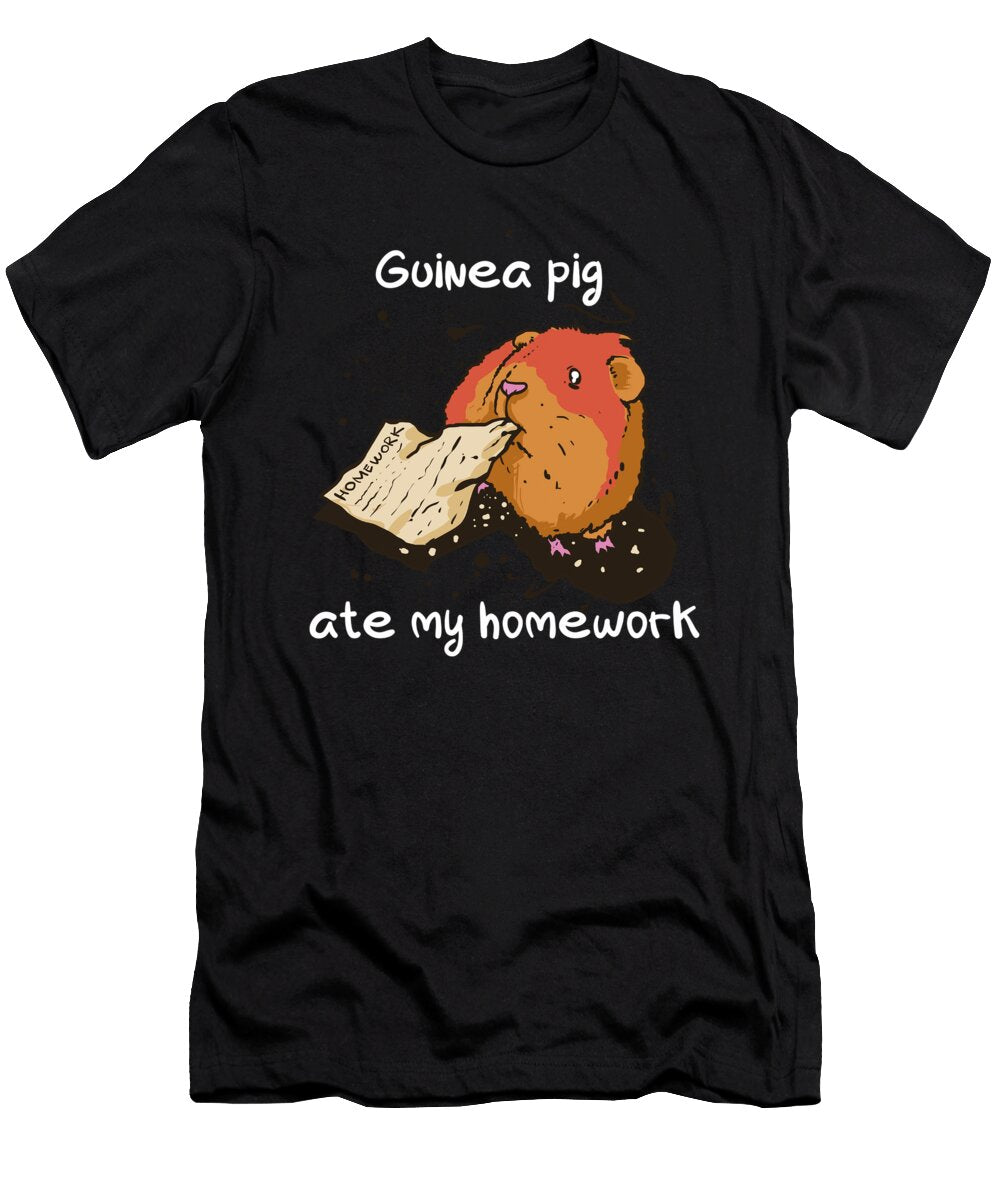 Guinea Pig Ate My Homework Guinea Pig Quote Tenshirt T-Shirt
