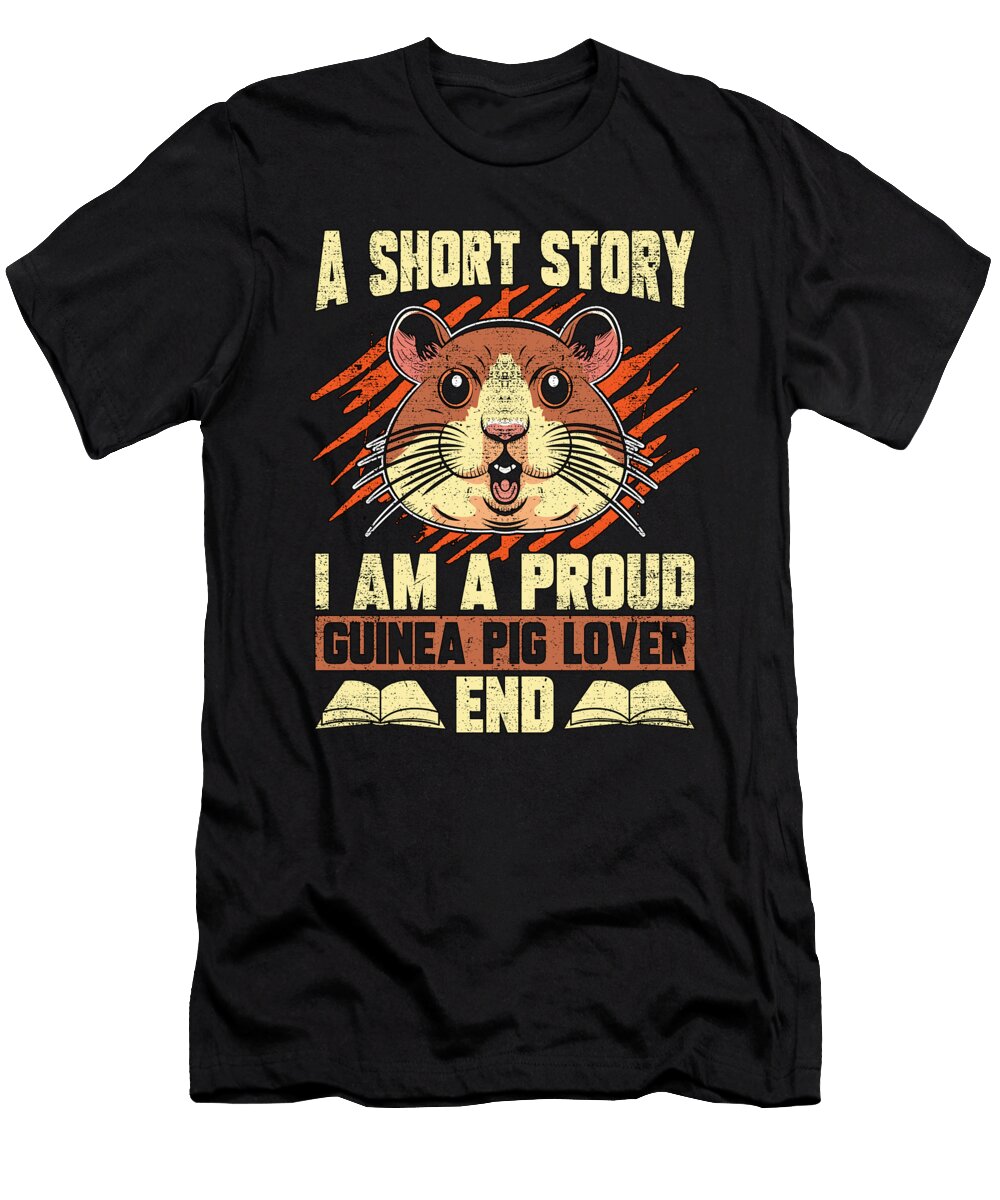 Guinea Pig Lover a Short Story I Am Hamster Lover Tshirtconcepts Marvin Poppe T-Shirt