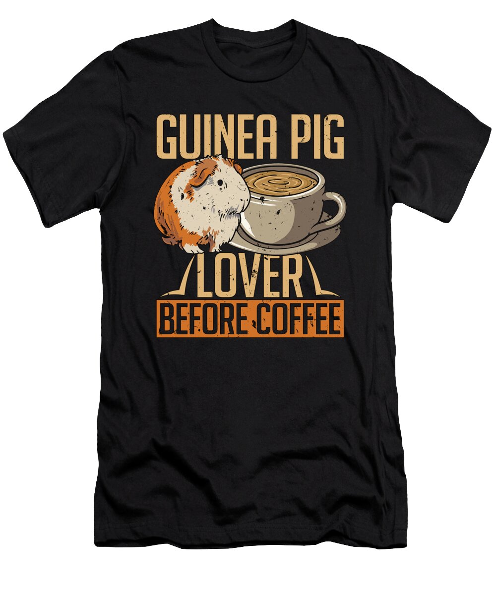 Guinea Pig Lover Before Petting Zoo Coffee Lover Tshirtconcepts Marvin Poppe T-Shirt