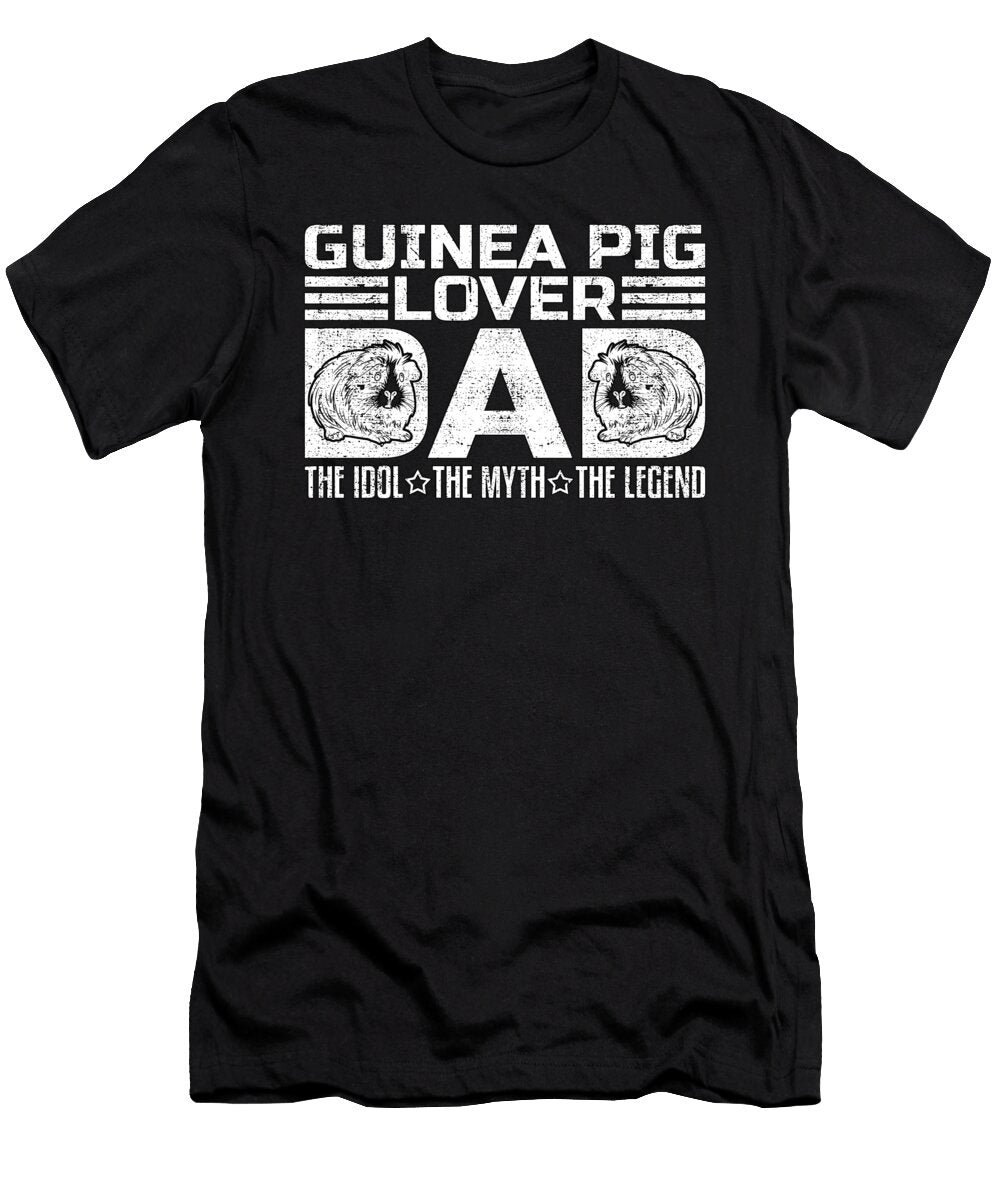 Guinea Pig Lover Dad the Idol the Guinea Pig Owner Tshirtconcepts Marvin Poppe T-Shirt