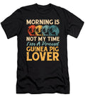 Guinea Pig Lover Morning Is Not My Time Cavy Pet Tshirtconcepts Marvin Poppe T-Shirt
