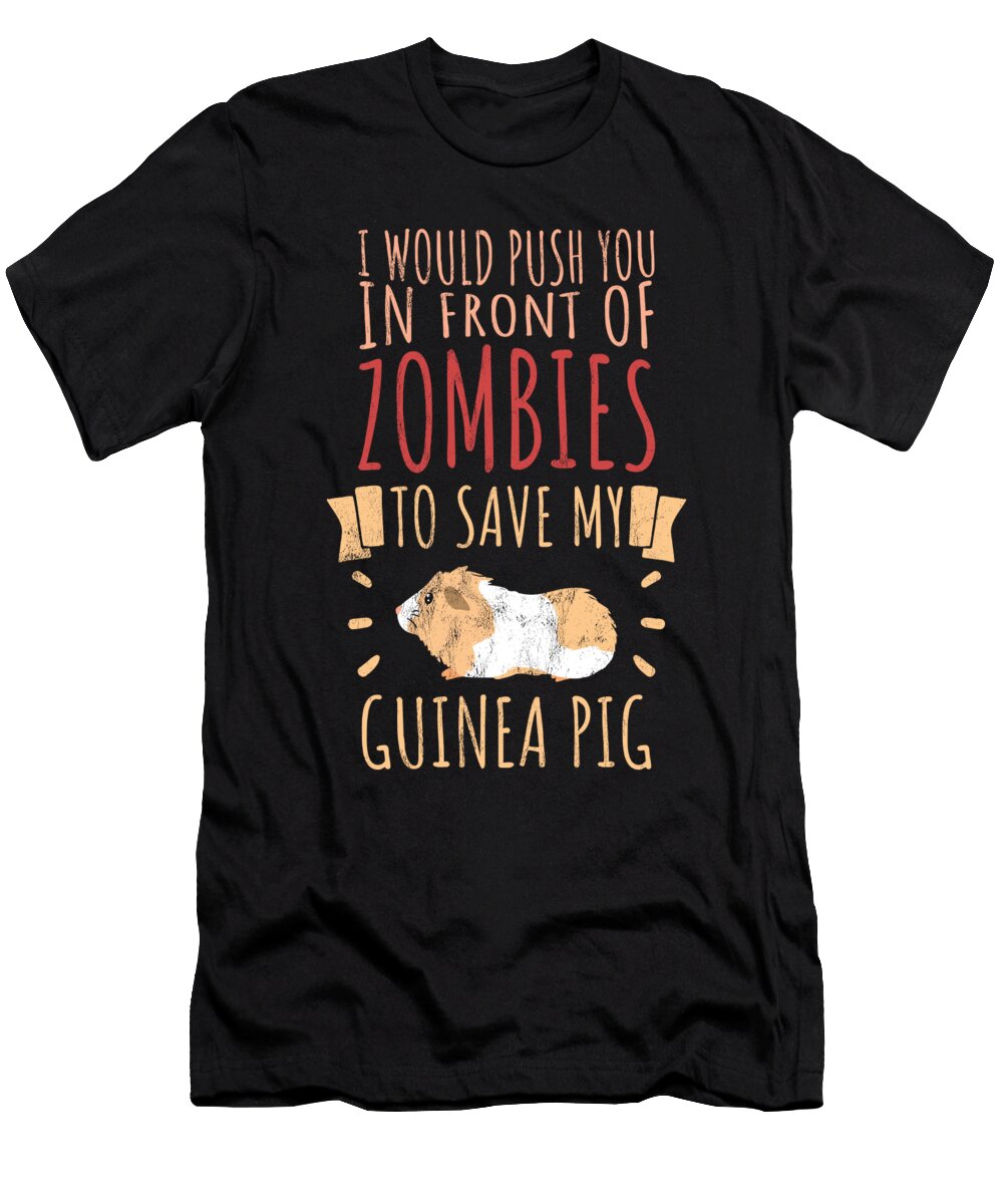 Guinea Pig to Save My Guinea Pig S Zombie Noirty Designs T-Shirt