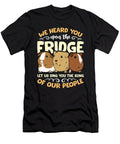 Guinea Pig We Heard You Open the Fridge Hamster Tshirtconcepts Marvin Poppe T-Shirt