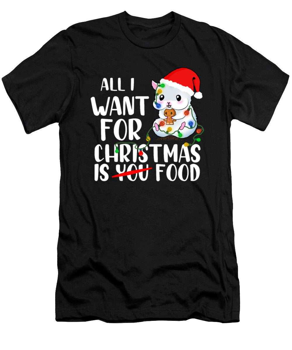 Hamster All I Want for Christmas Is Food Very Tinh Tran Le Thanh T-Shirt