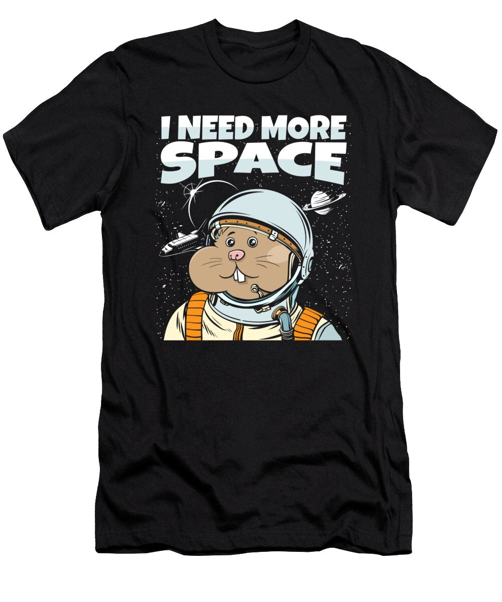 Hamster Astronaut Owner Pet Rodent I Need More Space Crazy Squirrel T-Shirt