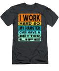Hamster Costume Lovers Gifts Women Kids Mom Dad Better Life Toren Macira T-Shirt