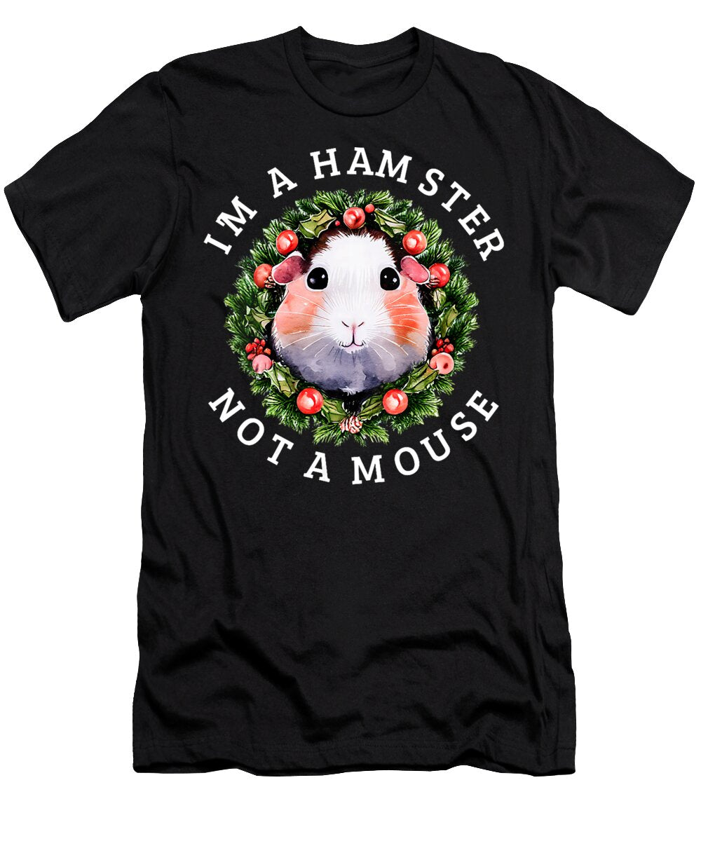 Hamster Xmas Im a Hamster Not a Mouse Ouote Thepassionshop T-Shirt