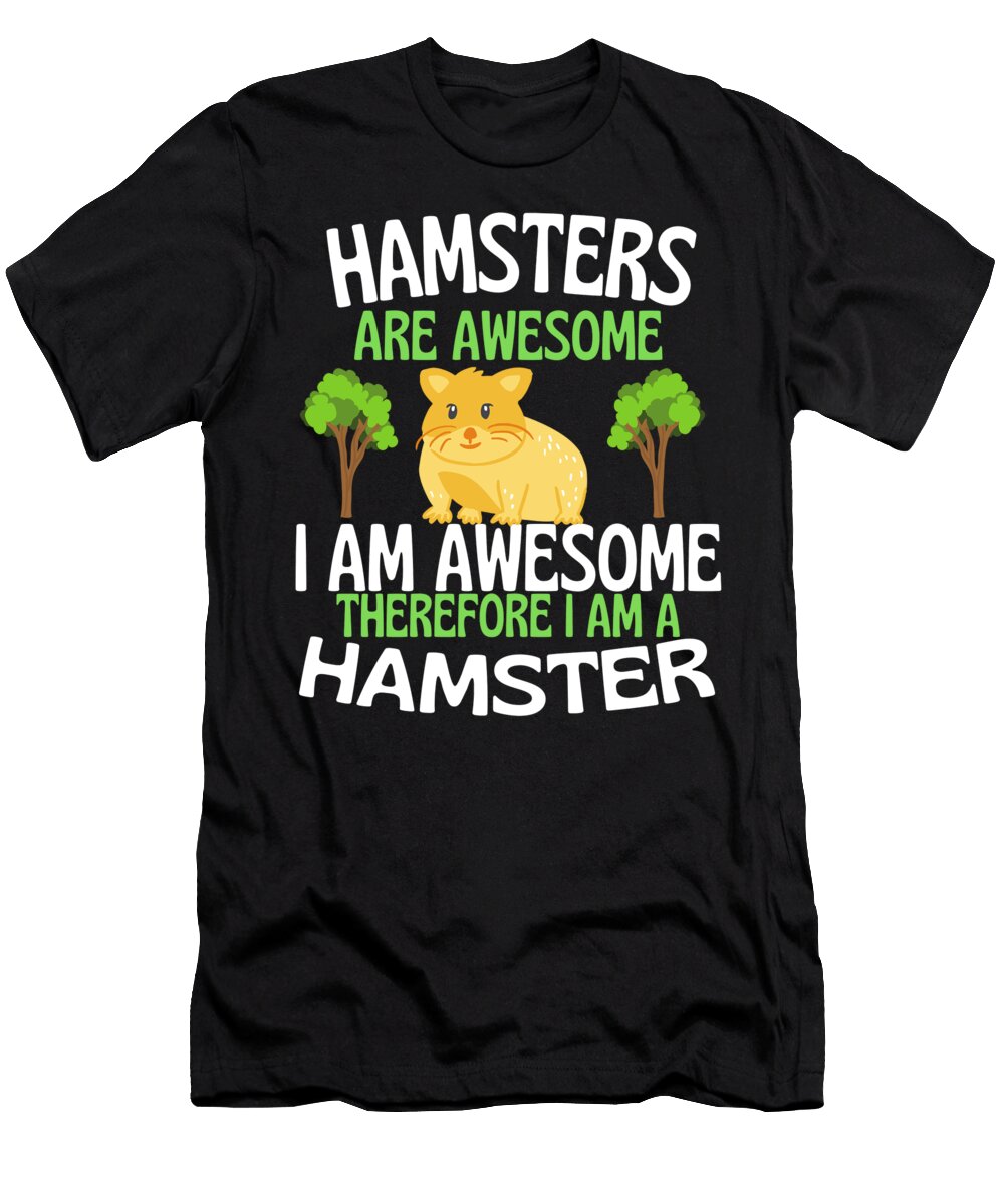Hamsters Are Awesome Funny Hamster Lover Faiz Nawaz T-Shirt