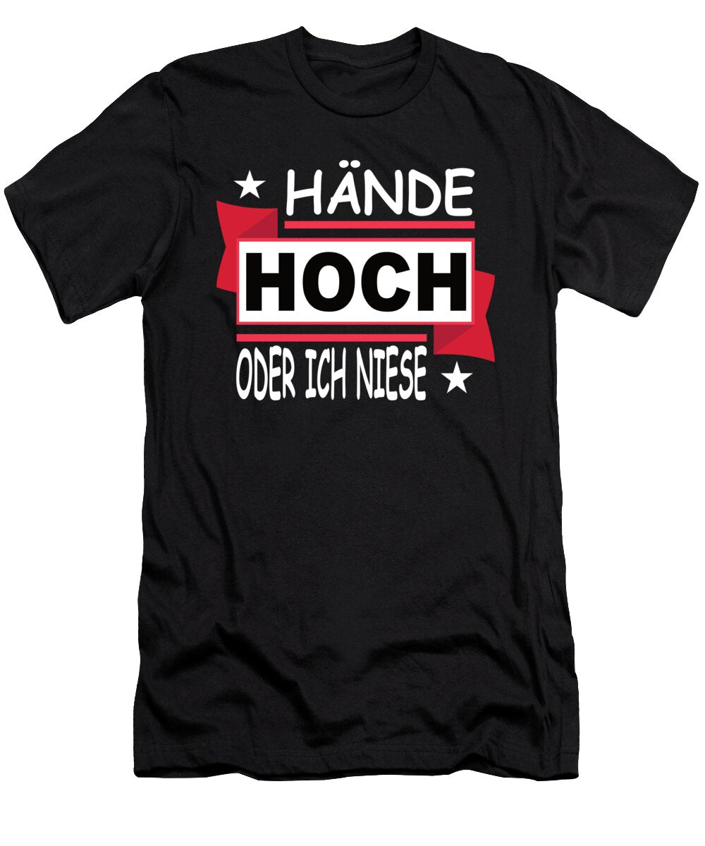Hands Up or I Sneeze Steven Zimmer T-Shirt