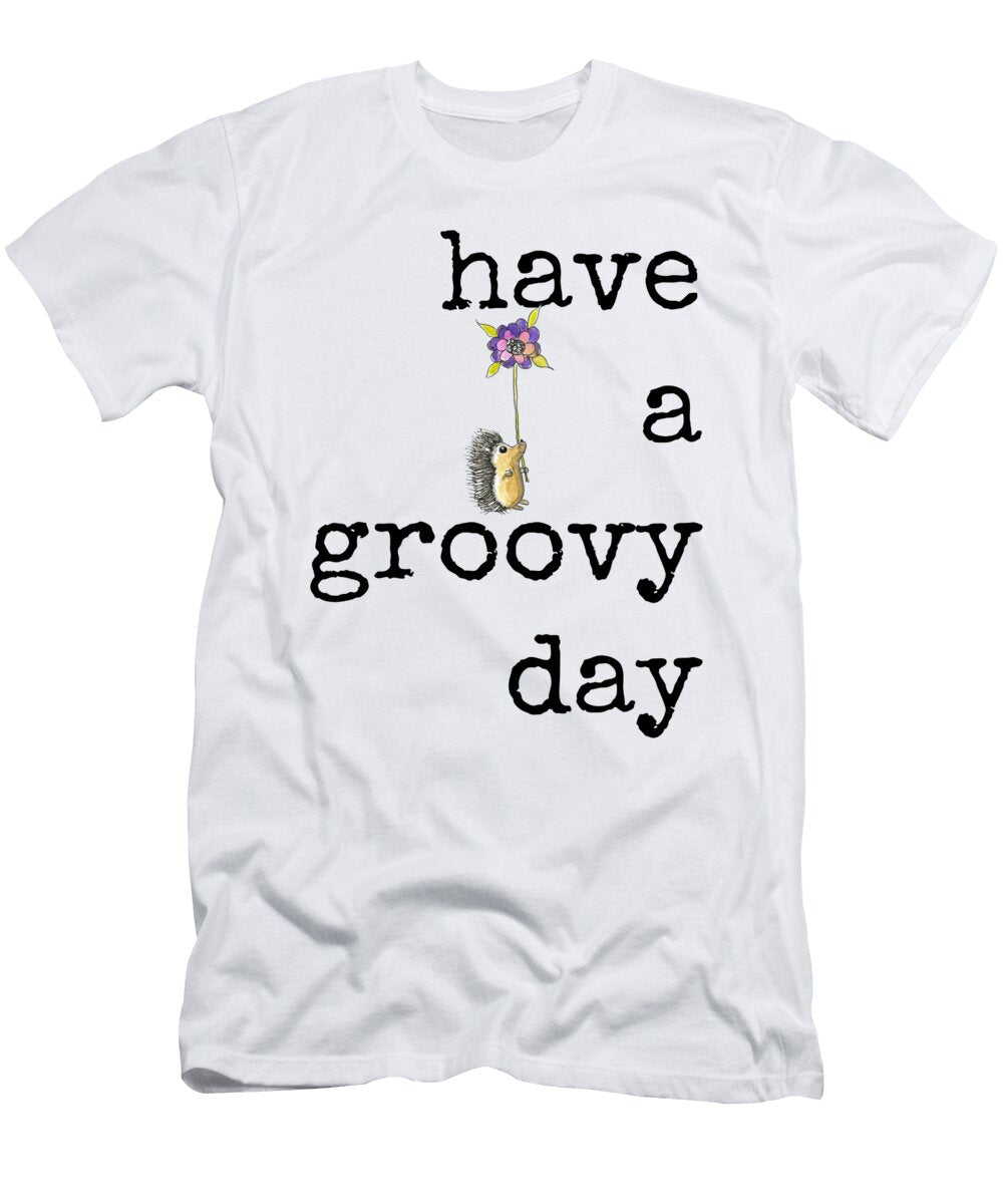 Have a Groovy Day Diane Palmer T-Shirt