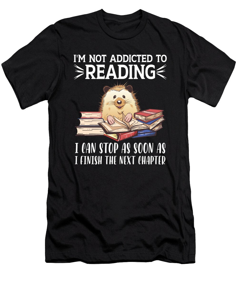 Hedgehog Book Lovers Im Not Addicted to Reading Hedgehogs Me T-Shirt