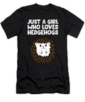 Hedgehog Girl Gift Just a Girl Who Loves Hedgehogs Eq Designs T-Shirt