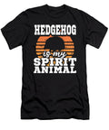 Hedgehog Lover Gift Hedgehog Is My Spirit Animal Kanig Designs T-Shirt