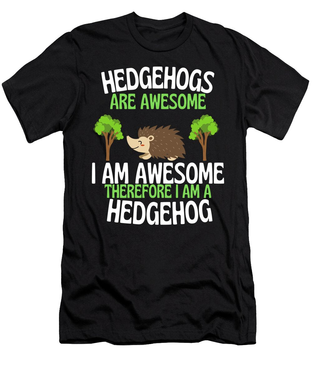 Hedgehogs Are Awesome Funny Hedgehog Lover Faiz Nawaz T-Shirt