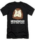 Hedgehogs Are My Spirit Animal Love Hedgehogs Eq Designs T-Shirt