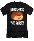 Hedgehogs Why Dont They Just Share the Hedge the Perfect Presents T-Shirt