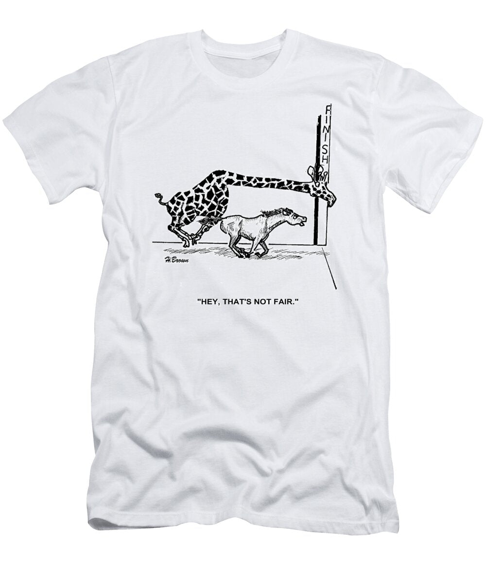 Hey Thats Not Fair Hugh Brown T-Shirt