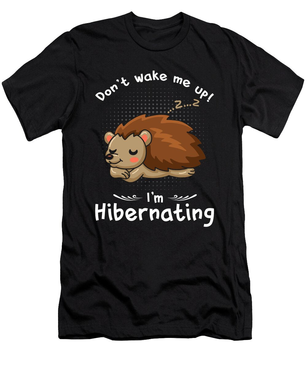 Hibernation Dont Wake Me Hedgehog Manuel Schmucker T-Shirt