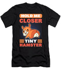 Hold Me Closer Tiny Hamster Alessandra Roth T-Shirt