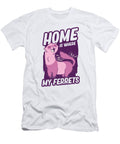 Home Is Where My Ferrets Are Pet Animal Funny Florian Dold Art T-Shirt